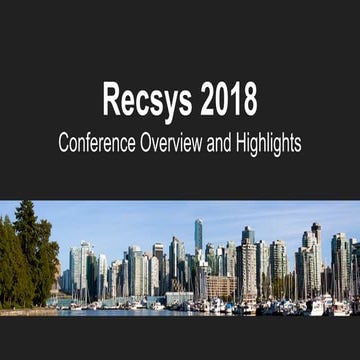 Recsys 2018 overview and highlights