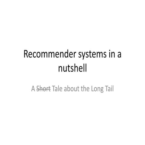 Recommender Systems in a nutshell