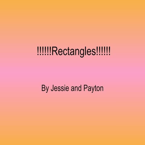 Rectangle by jessie and payton