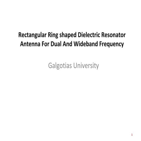 Rectangular ring shaped Dielectric Resonator Antenna for Dual and Wideband Fr...