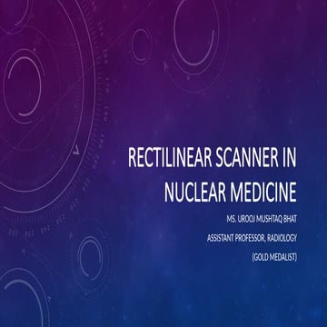 Rectilinear Scanner in Nuclear Medicine.pptx