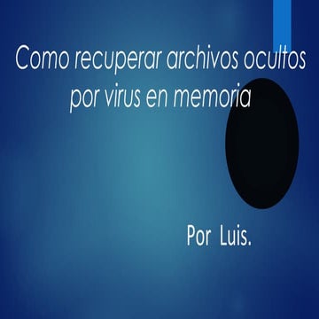 Recuperar archivos ocultos por virus en memorias 