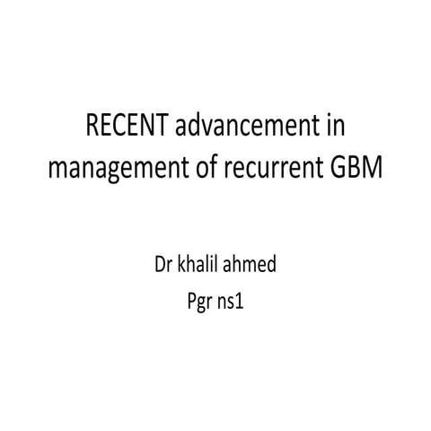 recent advancement in management of Recurrent Glioblastoma