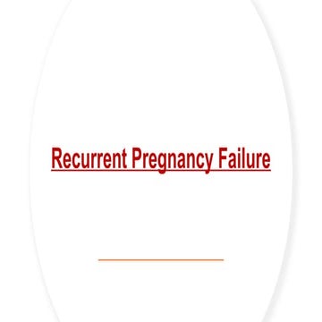 Recurrent pregnancy failure causes and ppt | PPTX