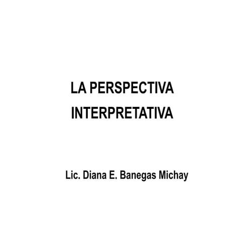 LA PERSPECTIVA INTERPRETATIVA 