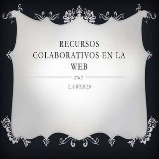 Recursos colaborativos en la web