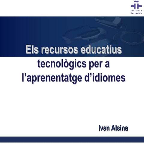 Recursos educatius tecnològics en l'aprenentatge d'idiomes