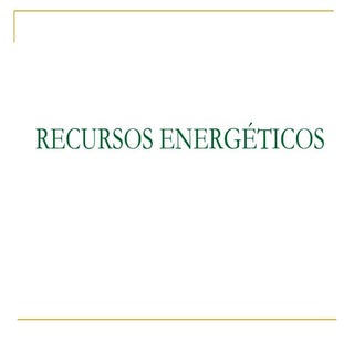 RECURSOS ENERGÉTICOS
