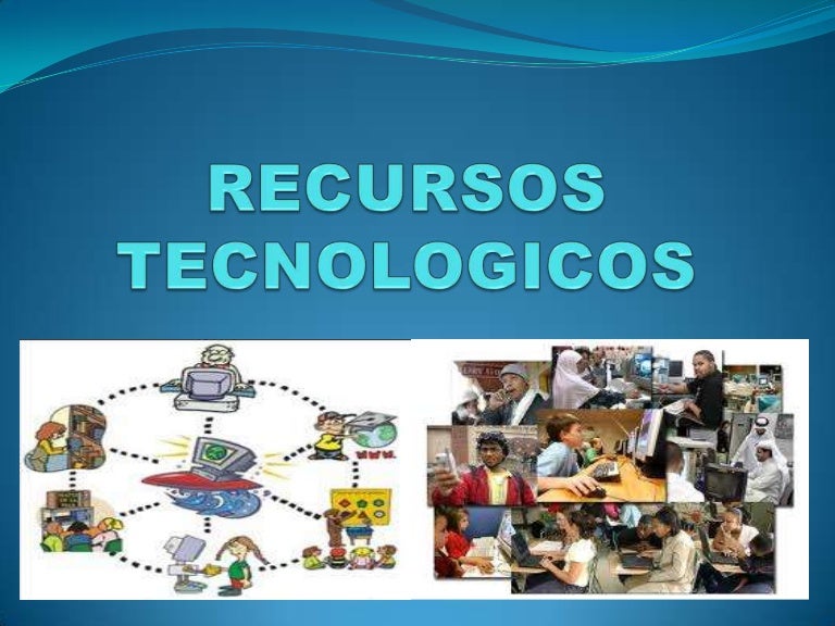 Recursos tecnologicos