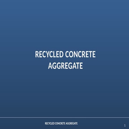 Recycled-Concrete-Aggregate and construction | PPTX