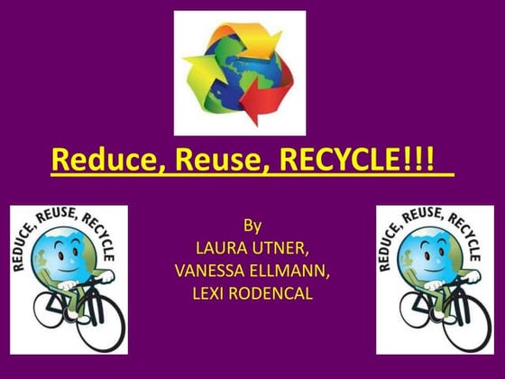 Reduce, Reuse and Recycle (3R) | PPT