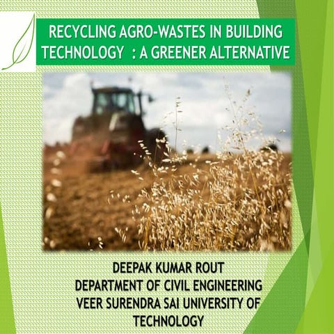 Recycling agro wastes in building technology   a greener alternative - deepak...