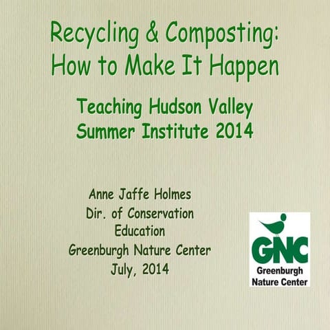 Recycling and Composting, Ann Jaffe-Holmes, Greenburgh Nature Center