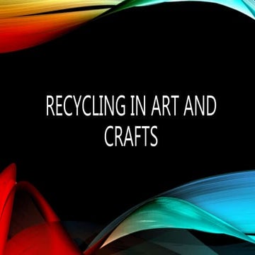 Recycling in art and crafts by Shan Mahmood, Rabia Riaz......