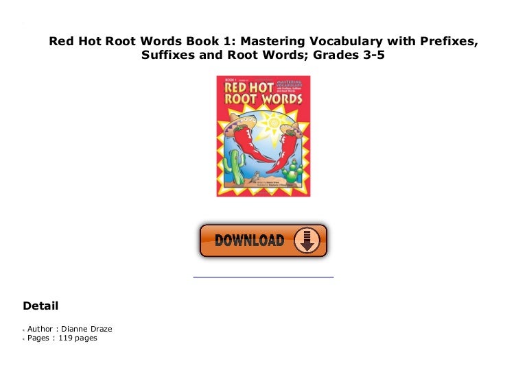 Red Hot Root Words Book 1 Mastering Vocabulary with Prefixes, Suffix…
