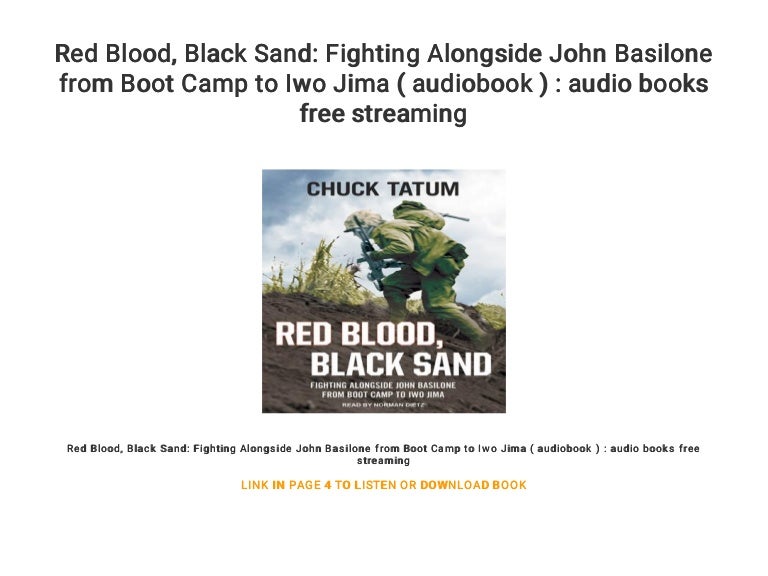 Fighting Alongside John Basilone from Boot Camp to Iwo Jima Red Blood Black Sand