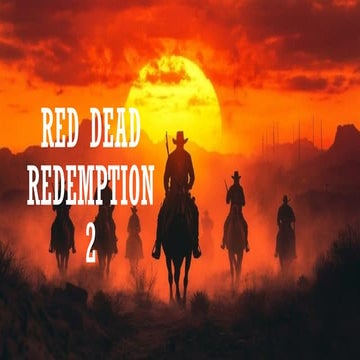 RED DEAD REDEMPTION 2.pptxhhhhhjjjhhhhhh | PPTX