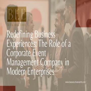 Redefining Business Experiences: The Role of a Corporate Event Management Com...