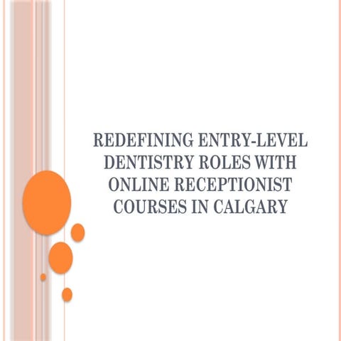 Redefining Entry-Level Dentistry Roles with Online Receptionist Courses ...