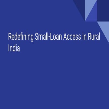 Redefining Small-Loan Access in Rural India.pdf