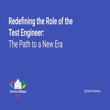 Redefining the Role of the Test Engineer: The Path to a New Era | DevFest Mil...