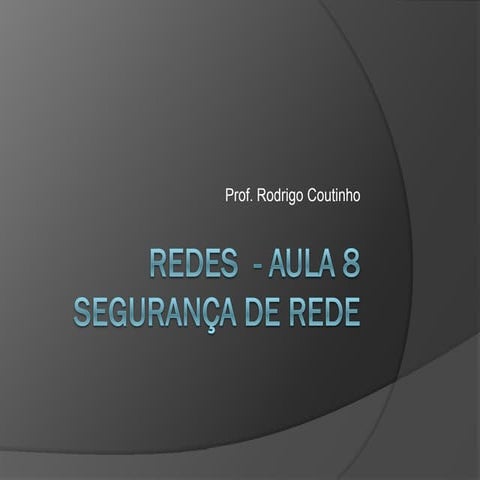 Redes  -aula_8_-_seguranca_2_