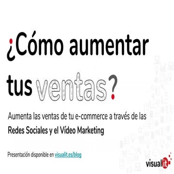 Cómo aumentar las ventas de tu e-commerce a través de las Redes Sociales y el...