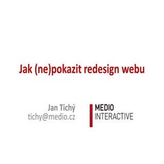 Jak (ne)pokazit redesign webu