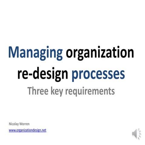 How to manage organization re-design processes