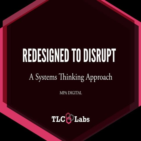ReDesigned to Disrupt