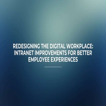Redesigning the Digital Workplace Intranet Improvements for Better ...