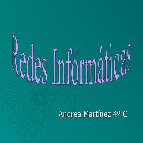 Redes informaticas. andrea m t