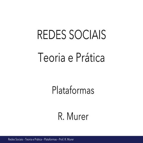 Redes sociais - Teoria e Prática - Plataformas
