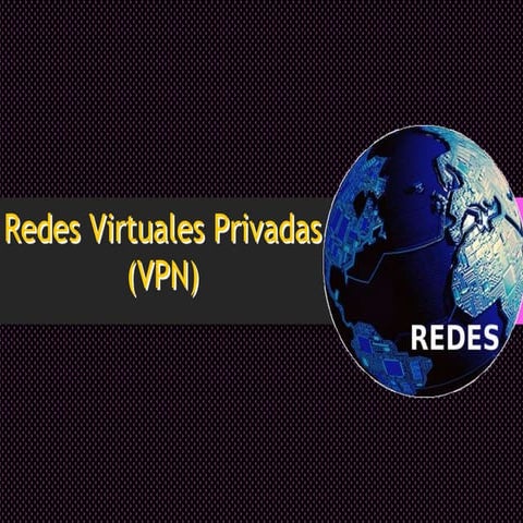 Redes virtuales privadas (VPN) | PPTX