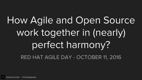 How Agile and Open Source work together in (nearly) perfect harmony