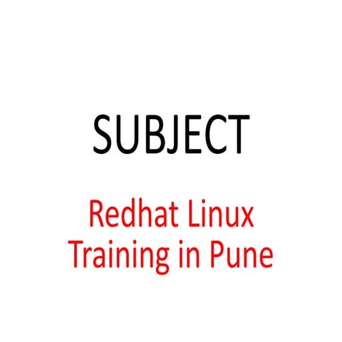 Redhat linux training in pune ppt.