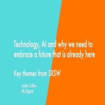Technology, AI and the future of marketing: key themes from SXSW