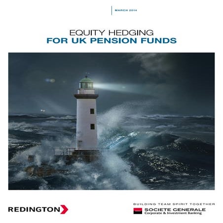 Redington and Societe Generale CIB - Equity Hedging for UK Pension Funds - March 2014