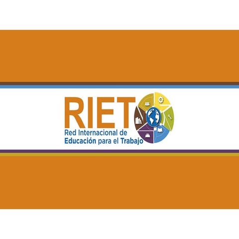 Red internacional de educación para el trabajo (RIET) | PPT