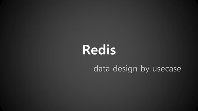 Redis data design by usecase | PPT