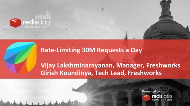 Rate-Limiting 30 Million requests by Vijay Lakshminarayanan and Girish Koundinya of Freshworks - Redis Day Bangalore 2020