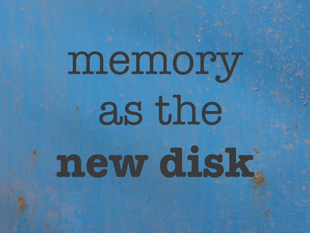 Redis -- Memory as the New Disk