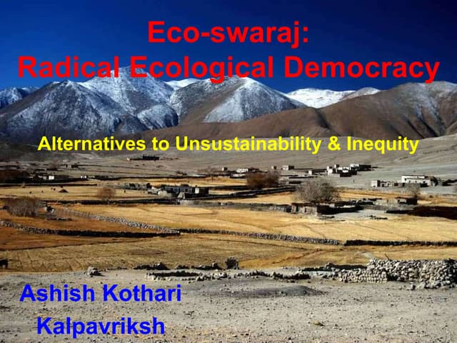 Ecoswaraj: Radical Ecological Democracy, Alternatives to Unsustainability and Inequality