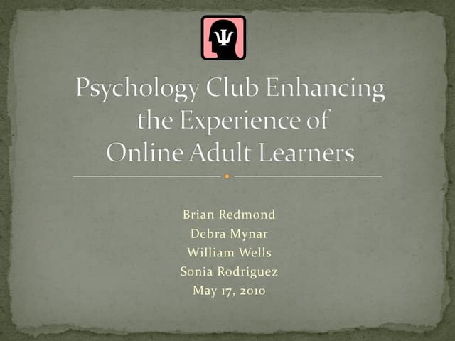 Psychology Club Enhancing the Experience of Online Adult Learners