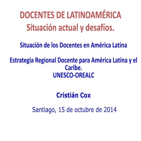 Situación de los docentes en América Latina: Estrategia regional docente para...