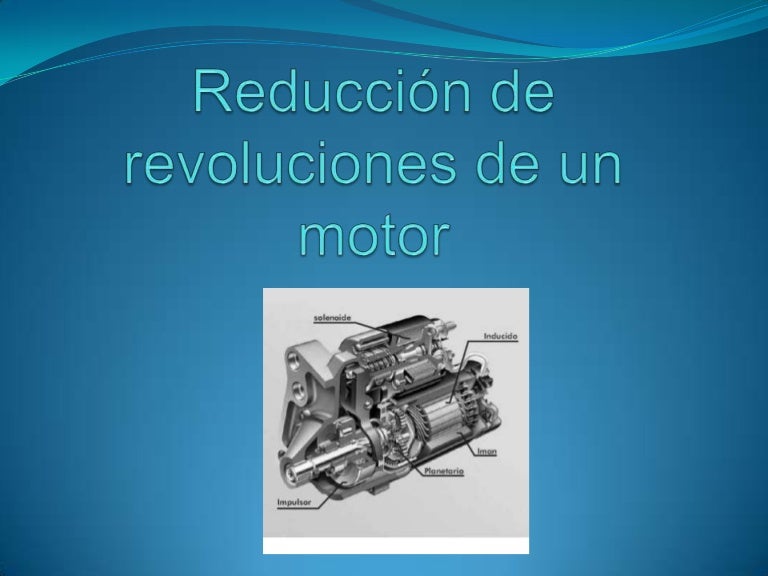 Reducción De Revoluciones De Un Motor