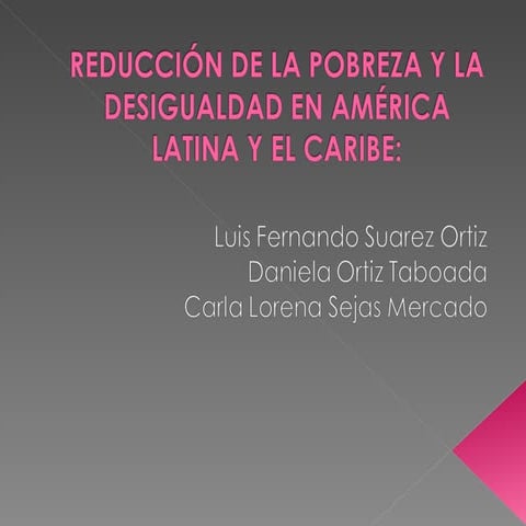Reducción de la pobreza y desigualdad en América Latina | PPT