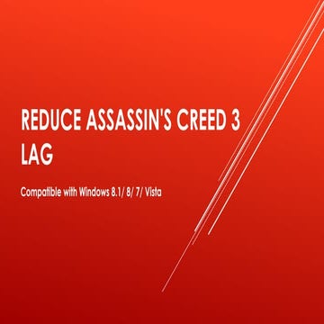 Reduce Assassin's Creed 3 Lag