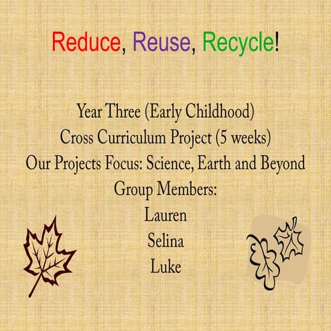 Reduce, Reuse, Recycle! | PPTX | Homework and Study | Education