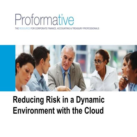 Reducing Risk in a Dynamic Environment with the Cloud